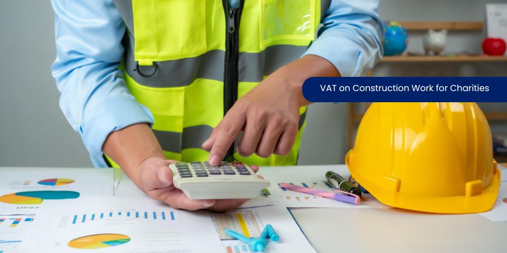 VAT on Construction Work for Charities VAT for Charitie