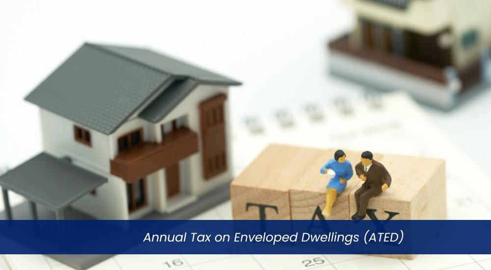 Annual Tax on Enveloped Dwellings (ATED) -4 Annual Tax on Enveloped Dwellings (ATED) - 4 - limited company as a landlord UK