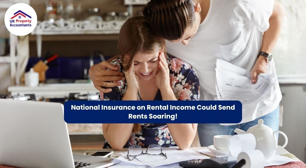 National Insurance on Rental Income Could Send Rents Soaring! National Insurance on Rental Income Could Send Rents Soaring!