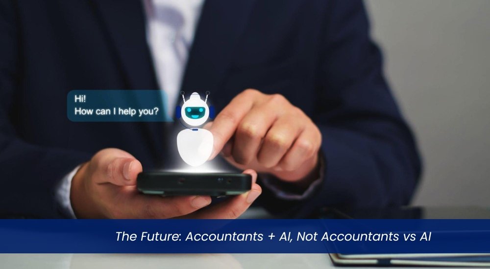 The Future Accountants + AI, Not Accountants vs AI The Future Accountants + AI, Not Accountants vs AI