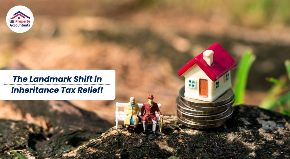 The Landmark Shift in Inheritance Tax Relief!-2 The Landmark Shift in Inheritance Tax Relief!-2